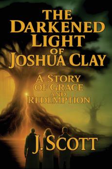 The Darkened Light of Joshua Clay