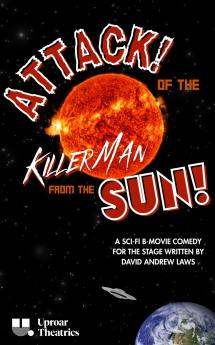 Attack! of the Killer Man from the Sun!