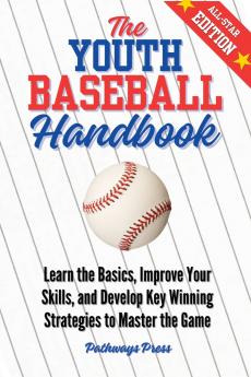 The Youth Baseball Handbook