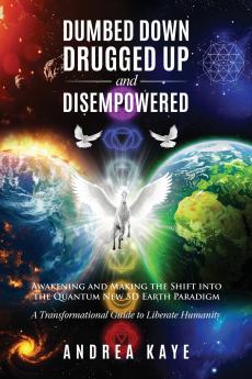 Dumbed Down Drugged Up & Disempowered