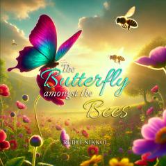 The Butterfly Amongst the Bees
