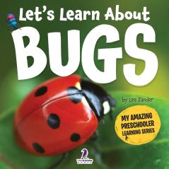 Let's Learn About Bugs