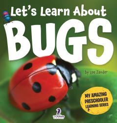 Let's Learn About Bugs