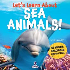 Let's Learn About Sea Animals!