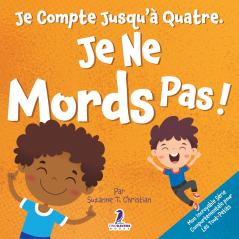 Je Compte Jusqu'à Quatre. Je Ne Mords Pas !