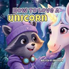 How to Love a Unicorn