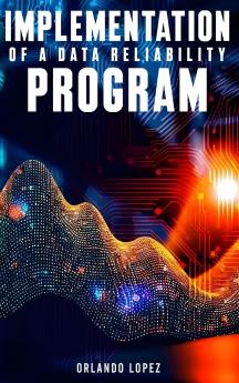Implementation of a Data Reliability Program