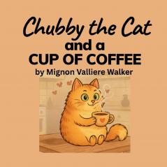 Chubby the Cat and a Cup of Coffee