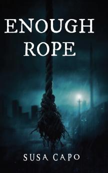 ENOUGH ROPE