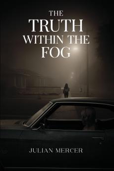 The Truth Within The Fog