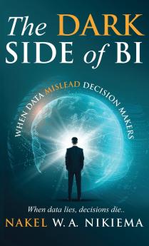 The Dark Side of BI - When data mislead decision-makers