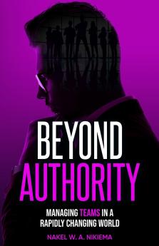 Beyond Authority - Managing Teams in a Rapidly Changing World