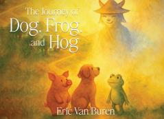The Journey of Dog Frog and Hog