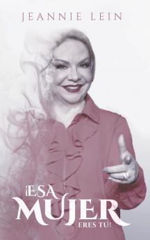 ¡Esa Mujer Eres Tú!