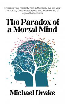 The Paradox of a Mortal Mind