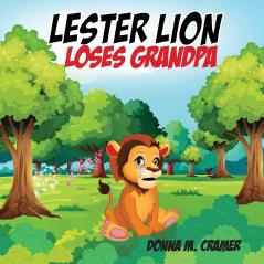 Lester Lion Loses Grandpa