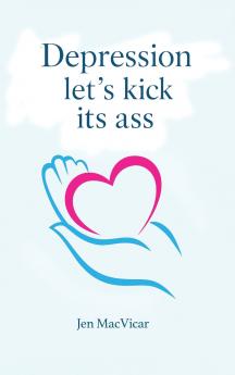 Depression Let's Kick its Ass