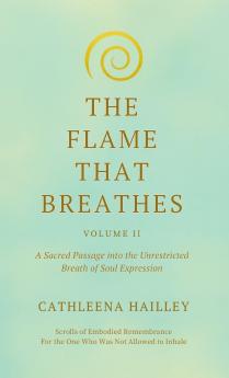 The Flame That Breathes Volume II