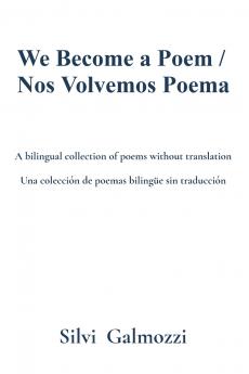 We Become a Poem / Nos Volvemos Poema