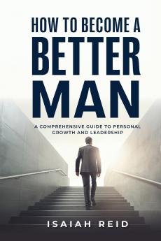 How To Become A Better Man