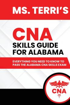 Ms. Terri's CNA Skills Guide For Alabama