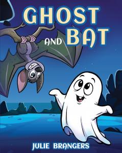 Ghost and Bat