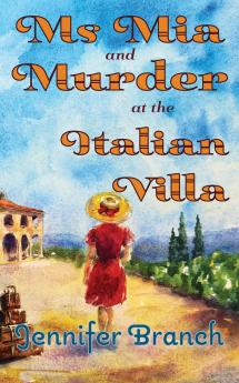 Ms. Mia and Murder at the Italian Villa