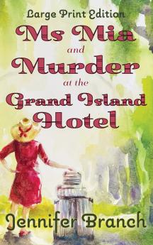 Ms. Mia and Murder at the Grand Island Hotel