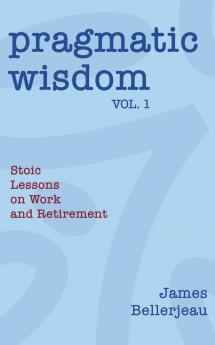 Pragmatic Wisdom Vol. 1