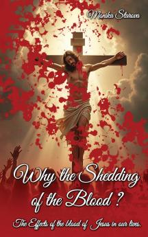 Why the Shedding of the Blood