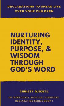 Declarations to Speak Life Over Your Children