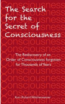 The Search for the Secret of Consciousness