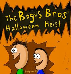 The Bogus Bros' Halloween Heist