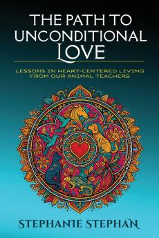 The Path to Unconditional Love