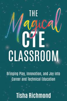 The Magical CTE Classroom