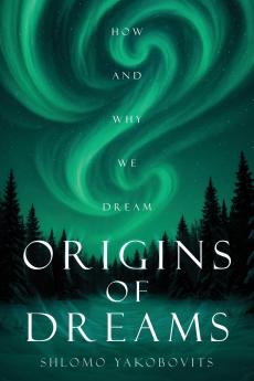 Origins of Dreams