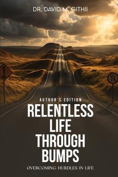 Relentless Life Through Bumps