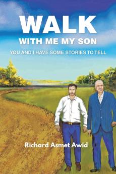 Walk with me my Son