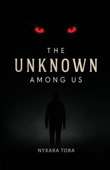 The Unknown Among Us