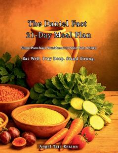 The Daniel Fast 21-Day Meal Plan