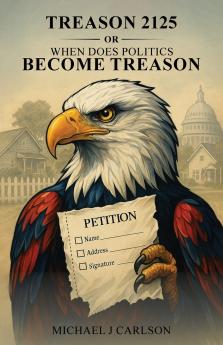 Treason 2125 Or When Does Politics Become Treason