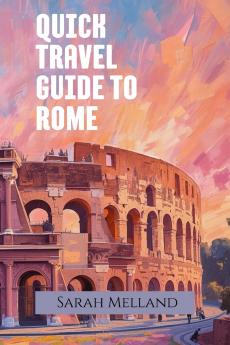 Quick Travel Guide to Rome