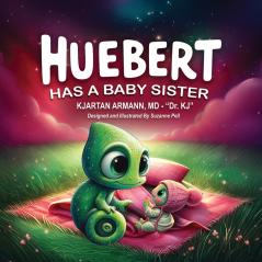 Huebert Has A Baby Sister