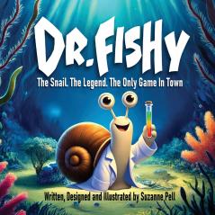 Dr. Fishy - The Snail. The Legend. The Only Game In Town