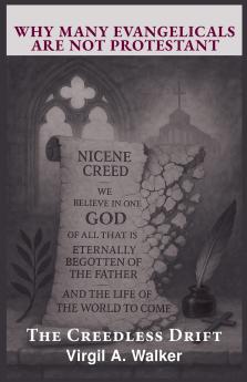 Why many Evangelicals are not Protestant