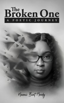 The Broken One A Poetic Journey