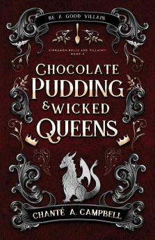 Chocolate Pudding and Wicked Queens