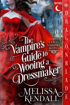 The Vampire's Guide to Wooing a Dressmaker