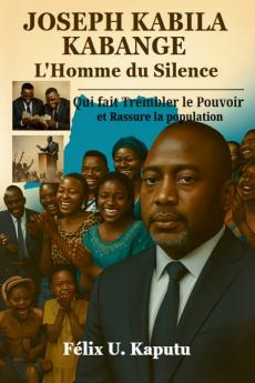 Joseph Kabila Kabange L'Homme du Silence