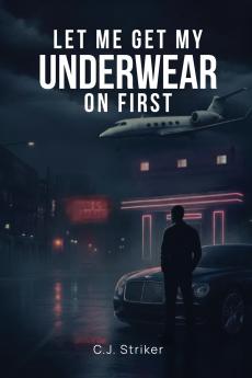 Let Me Get My Underwear On First